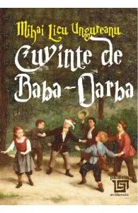 Cuvinte de Baba-Oarba de Mihai Licu Ungureanu