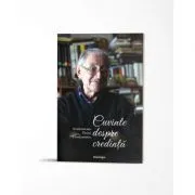 Cuvinte despre credinta de Acad. Florin Constantiniu