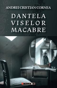 Dantela viselor macabre