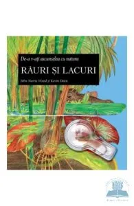 De-a v-ati ascunselea cu natura -Rauri Si Lacuri de John Norris Wood