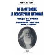 De la ortodoxie la redesteptare nationala. Viata si opera lui Eufrosin Poteca
