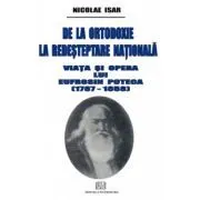 De la ortodoxie la redesteptare nationala. Viata si opera lui Eufrosin Poteca de Nicolae Isar