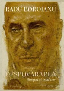Despovararea. Simturi si instincte. Vol.1 de Radu Boroianu