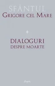 Dialoguri despre moarte de Grigore cel Mare