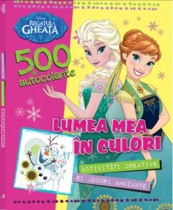 Disney. Regatul de gheață 500 de autocolante. Lumea mea în culori (Decor Art) de Disney