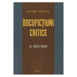 Docufictiuni critice. Volumul III: Critica prozei