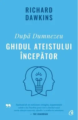 După Dumnezeu. Ghidul ateistului începător de Richard Dawkins