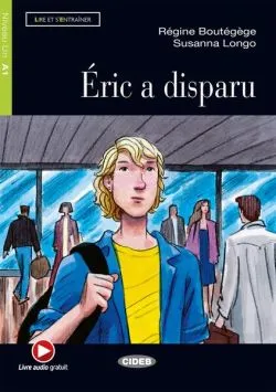 Éric a disparu   Audio (Niveaux Un A1) de Susanna Longo
