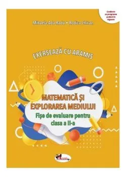 Exersează cu Aramis. Matematică și explorarea mediului. Clasa a II-a