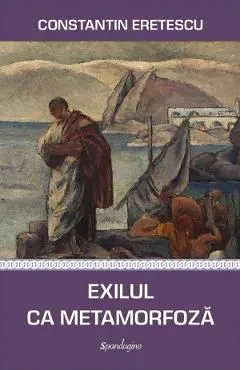 Exilul ca metamorfoza de Constantin Eretescu