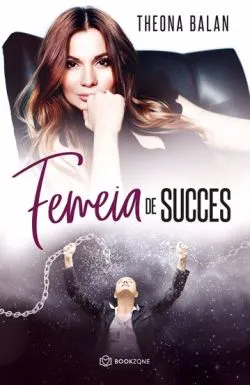 Femeia de succes de Theona Balan