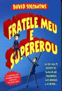 Fratele meu e supererou de David Solomons