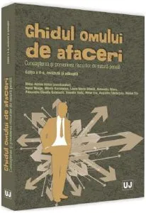 Ghidul omului de afaceri.Cunoașterea și prevenirea riscurilor de natură penală de Mihai Adrian Hotca