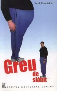 Greu de slăbit de Claudiu Pop Zamfir