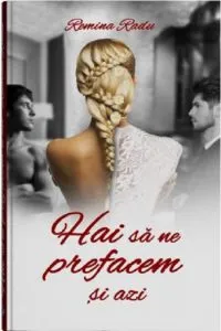 Hai sa ne prefacem si azi de Remina Radu
