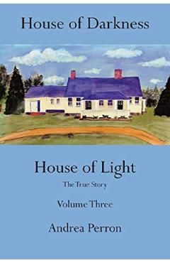 House of Darkness House of Light: The True Story, Volume 3