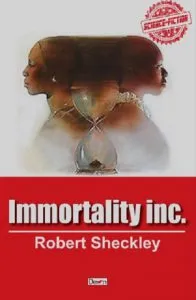 Immortality Inc. de Robert Sheckley