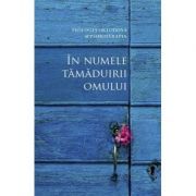 In numele tamaduirii omului. Teologia ortodoxa si psihoterapia. Convergente si divergente