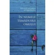 In numele tamaduirii omului. Teologia ortodoxa si psihoterapia. Convergente si divergente