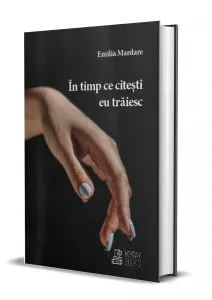 In timp ce tu citesti eu traiesc de Emilia Mardare