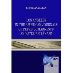 Los Angeles in the American Journals of Petru Comarnescu and Stelian Tanase