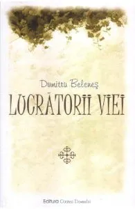 Lucratorii viei de Dumitru Belenes