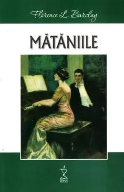 Mătăniile de Florence L. Barclay