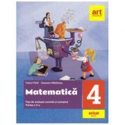 MATEMATICA si explorarea mediului. Fise integrate de evaluare curenta si sumativa. Clasa 4. Partea a 2-a