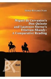 Miguel de Cervantes's Don Quixote and Laurence Sterne's Tristram Shandy. A Comparative Reading