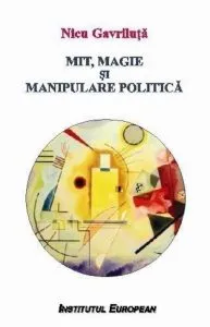 Mit, magie si manipulare politica de Nicu Gavriluta