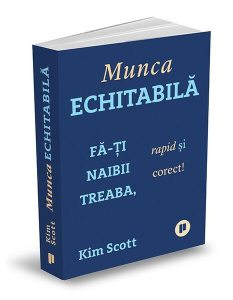 Munca echitabilă. Fă-ți naibii treaba, rapid și corect!