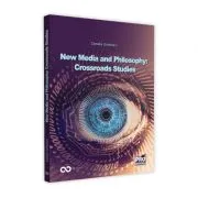 New media and philosophy: Crossroads studies de Camelia Gradinaru