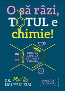 O sa razi, totul e chimie de Dr Mai thi Gguyen-Kim