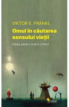 Omul in cautarea sensului vietii. Editia pentru tinerii cititori