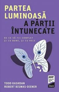 Partea luminoasa a partii intunecate. De ce sa fii complet si cu bune, si cu rele
