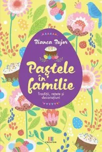 Paștele în familie de Bianca Bujor