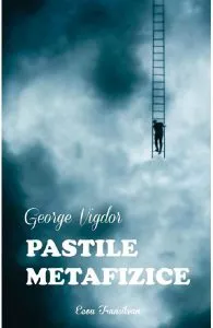 Pastile metafizice de George Vigdor