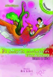 Pe aripile cuvintelor, caiet de lectura, clasa a II-a de Adina Grigore