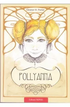 Pollyanna. Taina multumirii