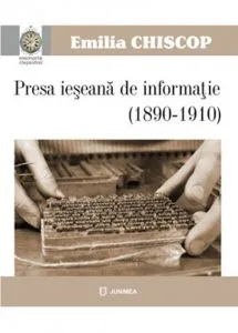 Presa ieseana de informatie (1890-1910) de Emilia Chiscop