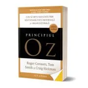 Principiul Oz. Cum sa obtii rezultate prin responsabilitate individuala si organizationala de Tom Smith