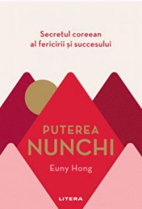 Puterea nunchi. Secretul corean al fericirii si succesului