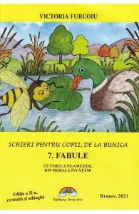 Scrieri pentru copii de la bunica Vol.7: Fabule de Victoria Furcoiu