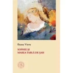 Sophie si Marea Tabla de Sah de Ileana Vieru