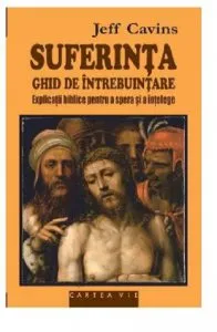 Suferinta. Ghid de intrebuintare de Jeff Cavins