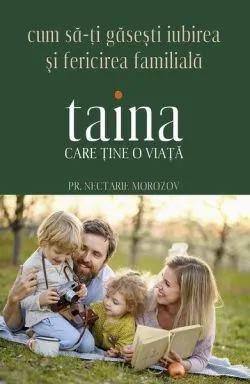 Taina care ține o viață de Nectarie Morozov