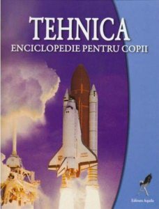 Tehnica. Enciclopedie pentru copii