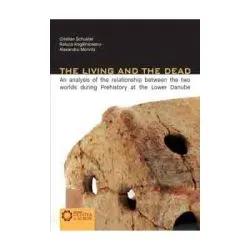 The Living and the Dead. An analysis of the relationship between the two worlds during Prehistory at the Lower Danube de Alexandru Morintz