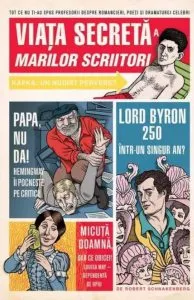 Viata secreta marilor scriitori de Robert Schnakenberg
