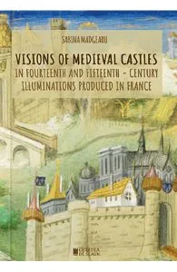 Visions of Medieval Castles de Sabina Madgearu